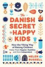 The Danish Secret to Happy Kids