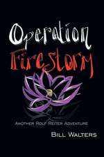 Operation Firestorm: Another Rolf Reiter Adventure