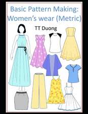 Basic Pattern Making: Women's Wear: Metric