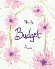 Monthly Budget Planner: Pink Floral 12 Month Budget Organizer Journal Notebook Finance Planner, Money Organizer, Debt Tracker