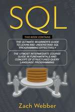 SQL: 2 Books in 1; Beginners and Intermediate Guide in SQL Programming