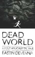 Dead World: A Post Apocalyptic Tale