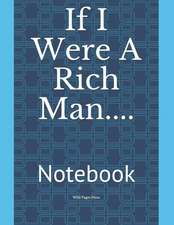 If I Were a Rich Man....: Notebook