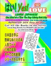 Yes Love Learn Japanese One Word at a Time the Easy Coloring Book Way