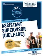 Assistant Supervisor (Welfare) (C-52): Passbooks Study Guide Volume 52