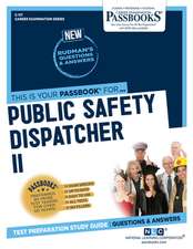 Public Safety Dispatcher II (C-117): Passbooks Study Guide Volume 117