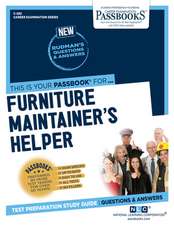 Furniture Maintainer's Helper (C-282): Passbooks Study Guide Volume 282