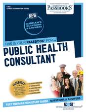 Public Health Consultant (C-312): Passbooks Study Guide Volume 312