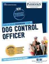 Dog Control Officer (C-547): Passbooks Study Guide Volume 547