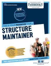 Structure Maintainer (C-772): Passbooks Study Guide Volume 772