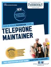 Telephone Maintainer (C-807): Passbooks Study Guide Volume 807