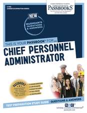 Chief Personnel Administrator (C-942): Passbooks Study Guide Volume 942