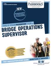 Bridge Operations Supervisor (C-1142): Passbooks Study Guide Volume 1142