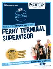 Ferry Terminal Supervisor (C-2142): Passbooks Study Guide Volume 2142