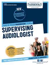 Supervising Audiologist (C-2237): Passbooks Study Guide Volume 2237