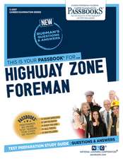 Highway Zone Foreman (C-2307): Passbooks Study Guide Volume 2307