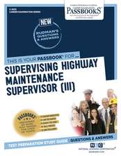 Supervising Highway Maintenance Supervisor (III) (C-2632): Passbooks Study Guide Volume 2632