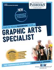 Graphic Arts Specialist (C-2672): Passbooks Study Guide Volume 2672