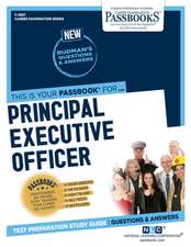 Principal Executive Officer (C-2827): Passbooks Study Guide Volume 2827