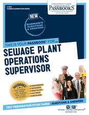 Sewage Plant Operations Supervisor (C-3017): Passbooks Study Guide Volume 3017