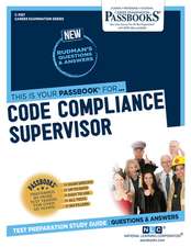 Code Compliance Supervisor (C-3187): Passbooks Study Guide Volume 3187