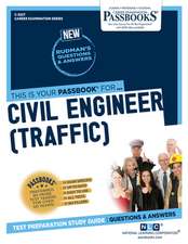 Civil Engineer (Traffic) (C-3227): Passbooks Study Guide Volume 3227