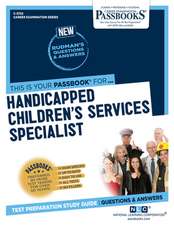 Handicapped Children's Services Specialist (C-3722): Passbooks Study Guide Volume 3722