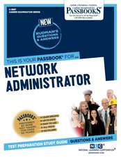 Network Administrator (C-3897): Passbooks Study Guide Volume 3897