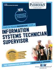 Information Systems Technician Supervisor (C-4192): Passbooks Study Guide Volume 4192