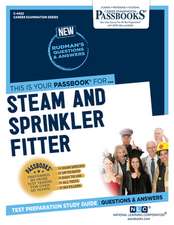 Steam and Sprinkler Fitter (C-4422): Passbooks Study Guide Volume 4422