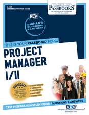 Project Manager I/II (C-4587): Passbooks Study Guide Volume 4587