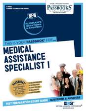 Medical Assistance Specialist I (C-4602): Passbooks Study Guide Volume 4602