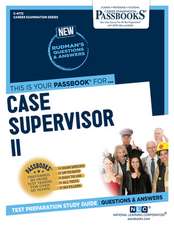 Case Supervisor II (C-4772): Passbooks Study Guide Volume 4772