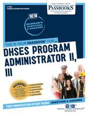 Dhses Program Administrator II, III (C-4782): Passbooks Study Guide Volume 4782