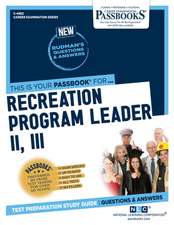 Recreation Program Leader II, III (C-4982): Passbooks Study Guide Volume 4982