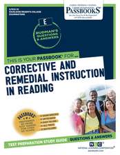 Corrective and Remedial Instruction in Reading (Rce-32): Passbooks Study Guide Volume 32