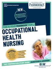 Occupational Health Nursing (Cn-57): Passbooks Study Guide Volume 57