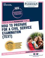 How to Prepare for a Civil Service Examination (Text) (Cs-42): Passbooks Study Guide Volume 42