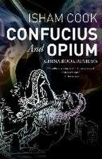 Confucius and Opium: China Book Reviews