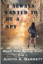 Barrett, J: I Always Wanted to be a Spy