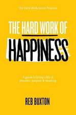 The Hard Work Of Happiness