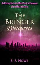 The Bringer Discourses: On Waking Up To The Mind Control Programs Of The Matrix Reality