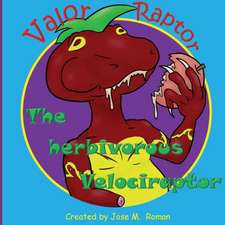 Valor Raptor the Herbivorous Velociraptor