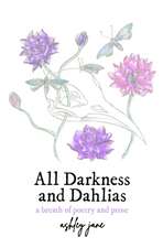 All Darkness and Dahlias