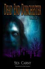 Dead End Dorchester: Volume 2