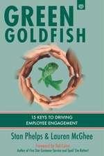 Green Goldfish 2: 15 Keys to Driving Employee Engagement