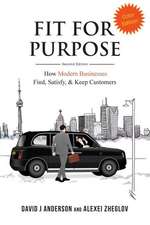 Fit for Purpose: How Modern Businesses Find, Satisfy, & Keep Customers; Color SC