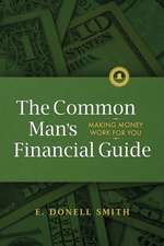 The Common Man's Financial Guide