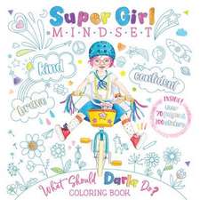 Super Girl Mindset Coloring Book: What Should Darla Do?