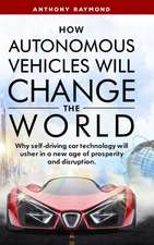 How Autonomous Vehicles will Change the World